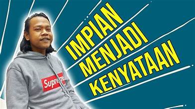 impian menjadi kenyataan